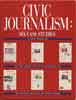 Civic Journalism: Six Case Studies